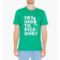 TRYING TO PICK T SHIRT - Bae Apparel