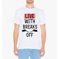 LIVE WITH BREAKS T SHIRT - Bae Apparel