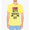 LIVE WITH BREAKS T SHIRT - Bae Apparel