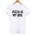 "Pizza Is My Bae" Women's Shirt - Bae Apparel