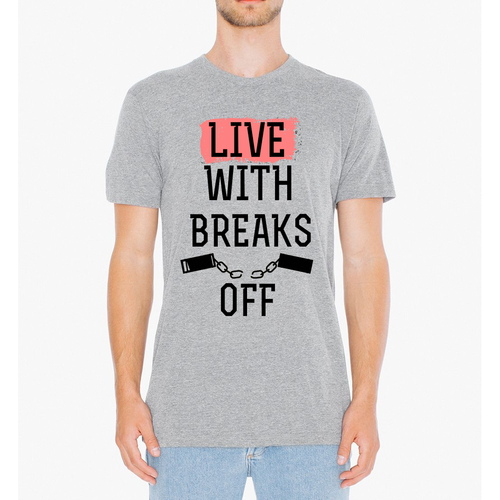 LIVE WITH BREAKS T SHIRT - Bae Apparel