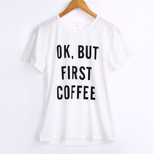 "OK But First Coffee" Women's Shirt - Bae Apparel