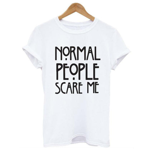 "Normal People Scare Me" Women's Shirt - Bae Apparel